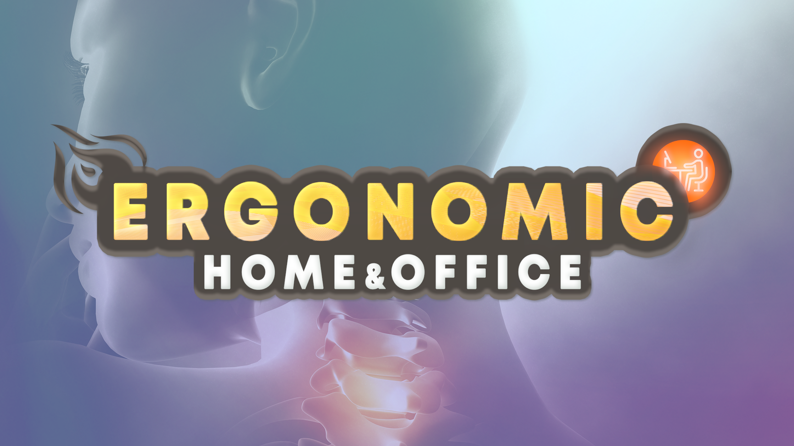Home and Office Ergonomic